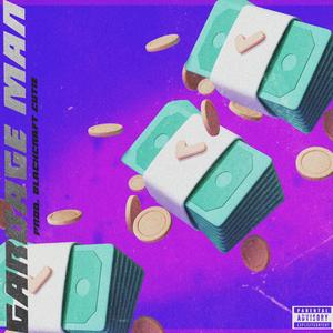 Garbage Man (Explicit)