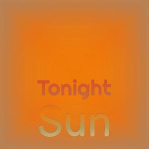 Tonight Sun