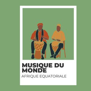 Musique du Monde: Afrique Equatoriale