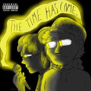 The Time Has Come (feat. DXcM) [Explicit]