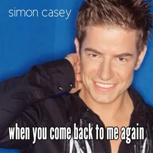 When You Come Back To Me Again