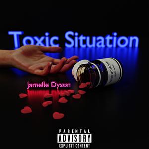 Toxic Situation (Explicit)