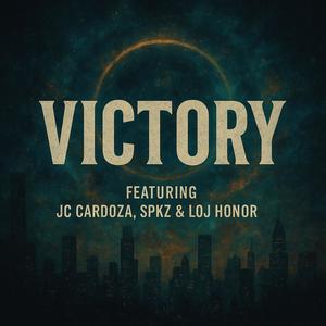 VICTORY (feat. JC Cardoza, SPKZ & L.O.J. Honor)