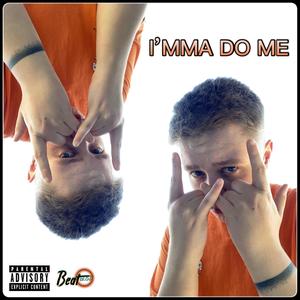 I'mma Do Me (Explicit)
