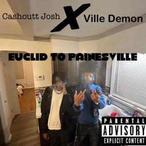 Euclid to Painesville (feat. Cashoutt Josh) [Explicit]