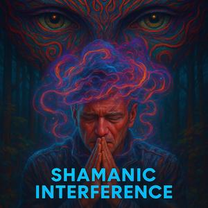 Shamanic Interference