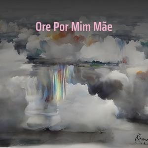 Ore Por Mim Mãe (Explicit)
