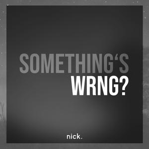 Something's WRNG?