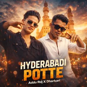Hyderabadi Potte (feat. Dharkari) (Explicit)