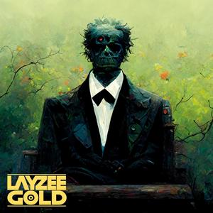 Layzee Gold - DEAD!
