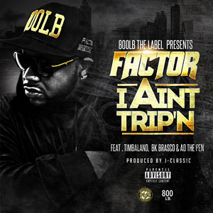 I Ain't Trip'n (feat. Timbaland, Bk Brasco & A.D.) [Explicit]