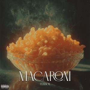 Macaroni (Explicit)