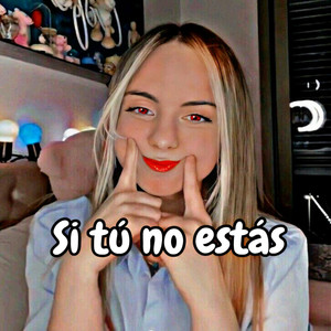 si tu no estas