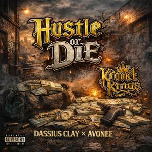 Hustle or die (Dassius clay and Avonee) (Explicit)