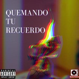 QUEMANDO TU RECUERDO (Explicit)