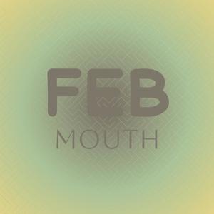 Feb Mouth