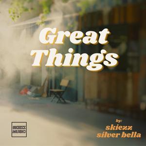 Great Things (feat. Silver Bella)