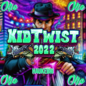 Kid Twist 2022 (Explicit)