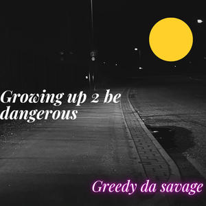Growing up 2 be dangerous (feat. Gangsta G & Ese chuco) [Explicit]