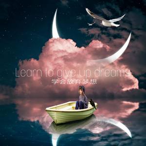 Leam To Give up Dreams