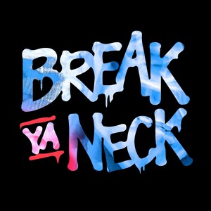 Break Ya Neck (Explicit)