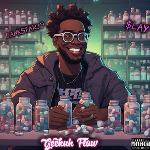 Geekuh flow (feat. $layGeek) [Explicit]