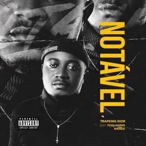 Notável (feat. Tchu Mario Wanga) [Explicit]