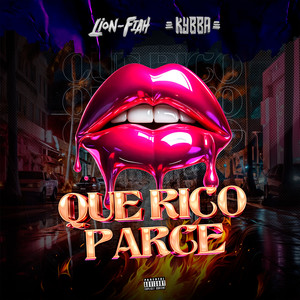 QUÉ RICO PARCE (feat. Kybba) [Explicit]