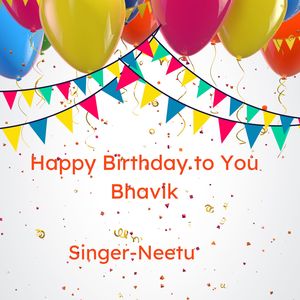 Happy Birthday To You Bhavik
