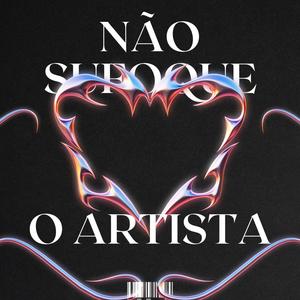 Não sufoque o Artista! (Explicit)