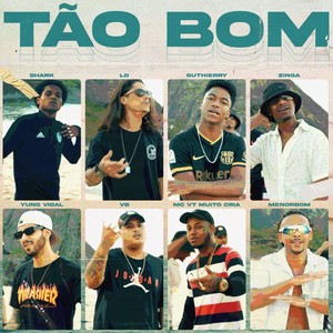 Tão Bom (feat. Shark, Guthierry, Vb, MC VT MUITO CRIA & Menorbom) (Explicit)