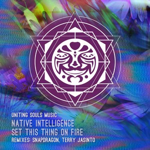 Set This Thing On Fire (Snapdragon Remix)