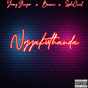Ngyakuthanda (feat. BONXNI, SpheCial & Christina) (Explicit)