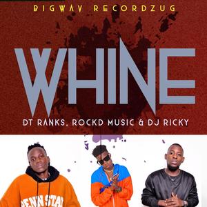 Whine (feat. RockD Music & DJ Ricky)