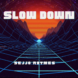 Slow Down