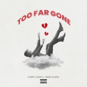 TOO FAR GONE (feat. Nine Mafia) [Explicit]