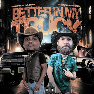 Better in My Truck (Explicit)