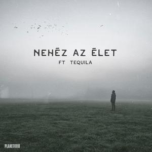 Nehéz az élet (feat. Tequila) [Explicit]