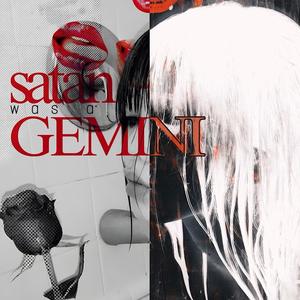 Satan Was A Gemini (Explicit)