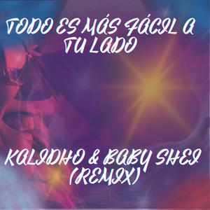 Todo es mas facil a tu lado (feat. Baby shei) [Remix]