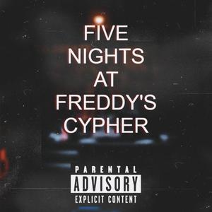 Five Nights At Freddy's Cypher, Pt. 1 (feat. KenosIsHot, KaiEManaTouch, Jiji, Dblusion & KirbzMusic) [Explicit]