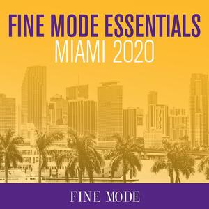 Fine Mode Essentials Miami 2020 (Explicit)