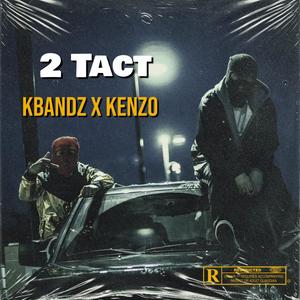 2 TACT (feat. Kenzø) [Explicit]