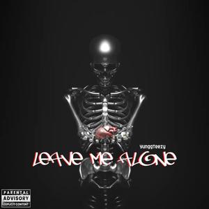 Leave Me Alone (Explicit)