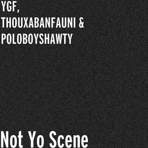 Not Yo Scene (Explicit)