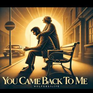 You Came Back To Me
