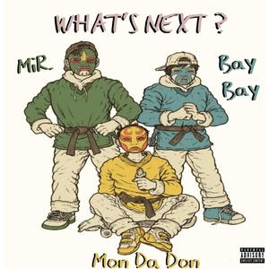 WHAT's NEXT (Explicit)