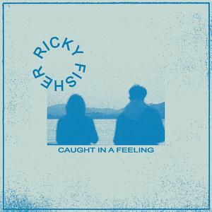 Caught In A Feeling (Explicit)