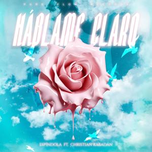 HÁBLAME CLARO (feat. Christian Rabadán)