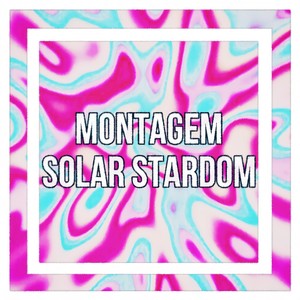 MONTAGEM SOLAR STARDOM